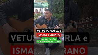 🇵🇸VETUSTA MORLA e ISMAEL SERRANO cantan en apoyo a GAZA noticias israel palestina short [upl. by Taffy]