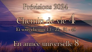 Chemin de vie 4 et sous chemin 13 22 31 et 40 pour 2024 [upl. by Yenot]