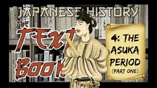 Japanese History The Asuka Period Pt 1 Japanese History The Textbook Ep 4 [upl. by Obediah]