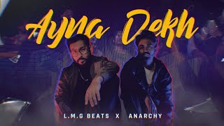 Ayna Dekh  LMG Beats X Anarchy  Drill  UK Drill [upl. by Klos]