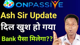 Oconnect Income Update  Onpassive Ash Sir Update  OES Login Process  Onpassive [upl. by Power]