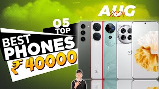 Top 5 Best Smartphone Under 40000 in August 2024  Best Flagship Phone Under 40000 in INDIA [upl. by Boy]