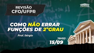 Como não errar funções de 2ºgrau  CFOUFPR  20222023 [upl. by Nirrok]