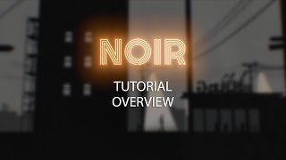 Noir Tutorial  Overview [upl. by Bromleigh]