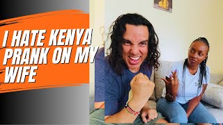 I HATE KENYA PRANK ON MY WIFE  SHE COULDT BELIEVE IT [upl. by Stephi709]