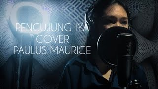 PENGUJUNG IYA Paulus Maurice cover by Bb Chel [upl. by Loftus401]