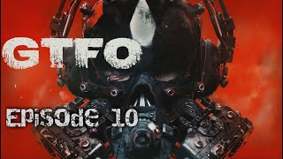 GTFO  R2B3 Pathfinder  Episode 10 [upl. by Yolanthe]