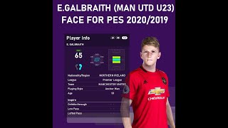 Ethan Galbraith Man United u23 face for PES 2020 [upl. by Hotchkiss]