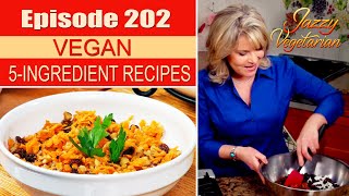 Episode 202  “5Ingredient Vegan Recipes” [upl. by Sybila]