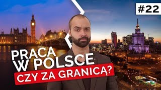 PRACA W POLSCE CZY ZA GRANICĄ [upl. by Oates]