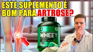 quotWHEY PROTEINquot É BOM PARA ARTROSE DE JOELHO [upl. by Eibor]