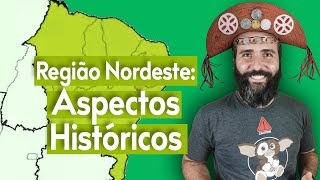 REGIÃO NORDESTE ASPECTOS HISTÓRICOS  BERÇO DA COLONIZAÇÃO [upl. by Agni]