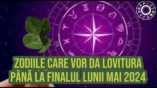 Zodiile care vor da lovitura până la finalul lunii mai Toate dorințele lor vor deveni realitate [upl. by O'Rourke]