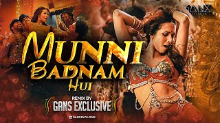 Munni Badnaam Hui Dj Song Remix  Munni Badnaam Hui Darling Tere Liye Jhankar Song  Gans Exclusive [upl. by Porter35]