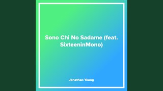 Sono Chi No Sadame feat SixteeninMono [upl. by Mahon]