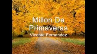 Un millon de primaveras Vicente Fernandez Letra [upl. by Ellehsat]