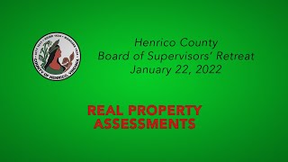 Henrico County Board of Supervisors Retreat  January 22 2022  Real Property Assessments [upl. by Korrie]