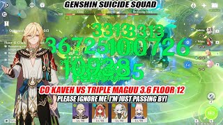 Kaveh C0 vs Triple Maguu 36 Floor 12  Most Crazy Suicide Squad Bloom DMG Showcase [upl. by Ahsiral]