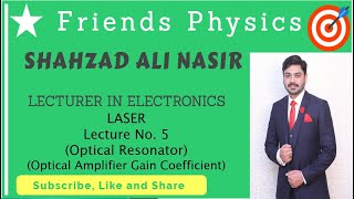 LASER Optical Resonator amp Amplifier Gain Coefficient Lecture5 by Sir Shahzad UrduHindi FULL HD [upl. by Ellicul424]