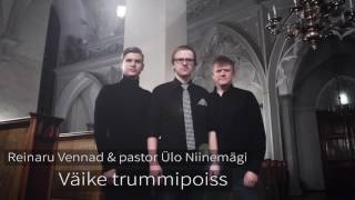 Reinaru Vennad amp pastor Ülo Niinemägi  Väike trummipoiss [upl. by Alet]