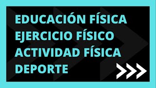 🔥¿Qué es Educación Física Actividad Física Ejercicio Físico y Deporte🔥 [upl. by Eire]