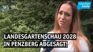 Abgesagt Mit Penzberg gibt nun schon die zweite bayerische Kommune die Landesgartenschau zurück [upl. by Asik684]