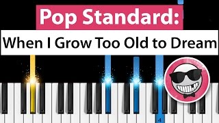 When I Grow Too Old to Dream  Piano Tutorial  How to play [upl. by Patman]