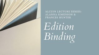 Alanna Simenson amp Frances Hunter Edition Binding—a Conversation  Alcuin Lecture Series  Oct 2021 [upl. by Plank]