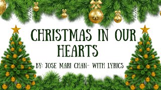 CHRISTMAS IN OUR HEARTS  BY JOSE MARIE CHAN CHRISTMAS SONG WITH LYRICS [upl. by Mccallum]