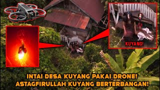 DRONE MENANGKAP MANUSIA BERUBAH JADI KUYANG DESA KUYANG KALIMANTAN  Part 13 [upl. by Krystyna697]