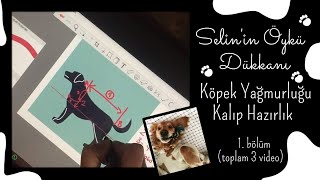 GÜNCELLENDİ Köpek Yağmurluğu Kalıp Hazırlık Videosu 1 Bölüm [upl. by Hnao686]