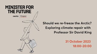 Should we refreeze the Arctic Exploring climate repair with Professor Sir David King [upl. by Nodnahs69]