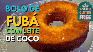 🍰BOLO de FUBÁ com LEITE de COCO SEM GLÚTEN  RECEITA Irresistível e Fácil [upl. by Ordnasela]