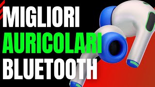 Migliori Auricolari Bluetooth  BestBuy del 2024 [upl. by Arul]