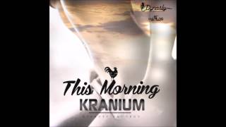 Kranium  This Morning  Dynasty  Dancehall 2014 [upl. by Shandee]