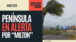 NoticiasALasDos ¬ quotMiltonquot de categoría 5 pone en alerta a Yucatán Quintana Roo y Campeche [upl. by Nylidam301]