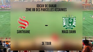 Résumé du match Santhiane  Magg Dann  Navétane zone 8B des Parcelles Assainies [upl. by Llehcam191]