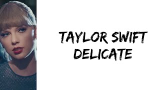 Taylor Swift  Delicate lyrics [upl. by Adeirf]