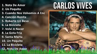 Carlos Vives 2024 MIX Grandes Exitos  Nota De Amor Un Poquito Cuando Nos Volvamos A Encontrar [upl. by Kcin446]