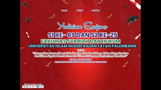 Yudisium S1 ke 89 dan S2 ke 25 Fakultas Syariah dan Hukum UIN Raden Fatah Palembang [upl. by Symon]