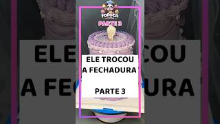 Ele trocou a fechadura PARTE 3 confeitaria [upl. by Eanwahs673]