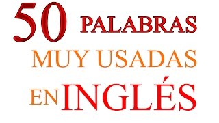 50 PalabrasFrases Muy Usadas en Inglés [upl. by Dielu]