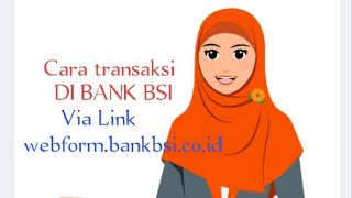 Cara Transaksi DI BANK BSI VIA webformbankbsicoid [upl. by Bibbye]