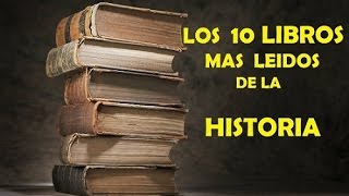 LOS 10 LIBROS MAS LEIDOS DE LA HISTORIA [upl. by Enelak]