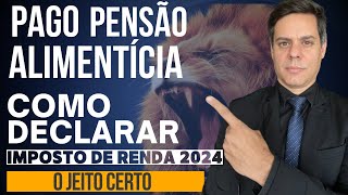 IRPF  PAGO PENSÃO ALIMENTÍCIA  COMO DECLARAR NO IMPOSTO DE RENDA DE 2024 [upl. by Kizzie]