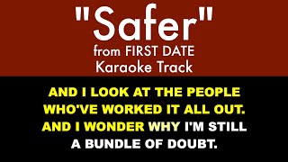 quotSaferquot from First Date  Karaoke Track with Lyrics [upl. by Hayidan571]