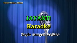 JAYANTIKARAOKE KOPLO RAMPAKLIRIK BERJALAN [upl. by Sudnor204]