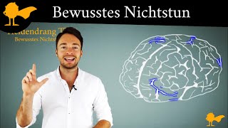 Bewusstes Nichtstun  Wie Du durchs Faullenzen schneller an deine Ziele gelangst [upl. by Ahtram]