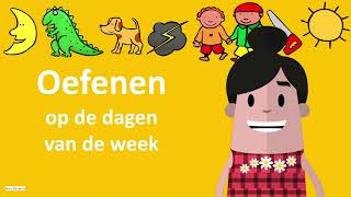 Oefenen  dagen van de week maandag dinsdag woensdag donderdag vrijdagzaterdag zondag 🌛🐱‍🐉🐕👦 [upl. by Tamarah]