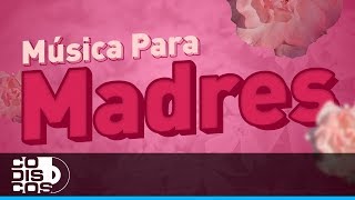 Música Para Madres [upl. by Biondo217]